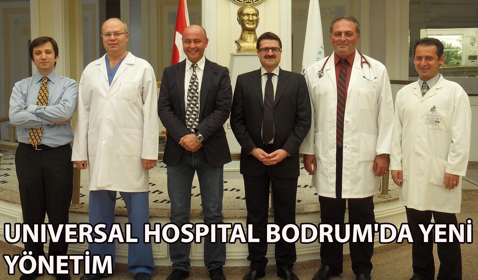 UNIVERSAL HOSPITAL BODRUM'DA YENİ YÖNETİM