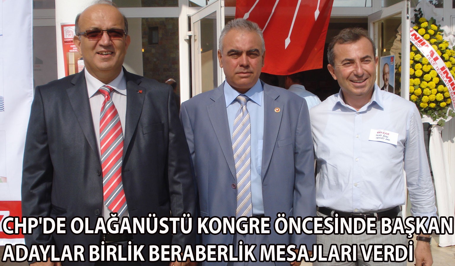 CHP BAŞKAN ADAYLARINDAN BİRLİK ÇAĞRISI!..