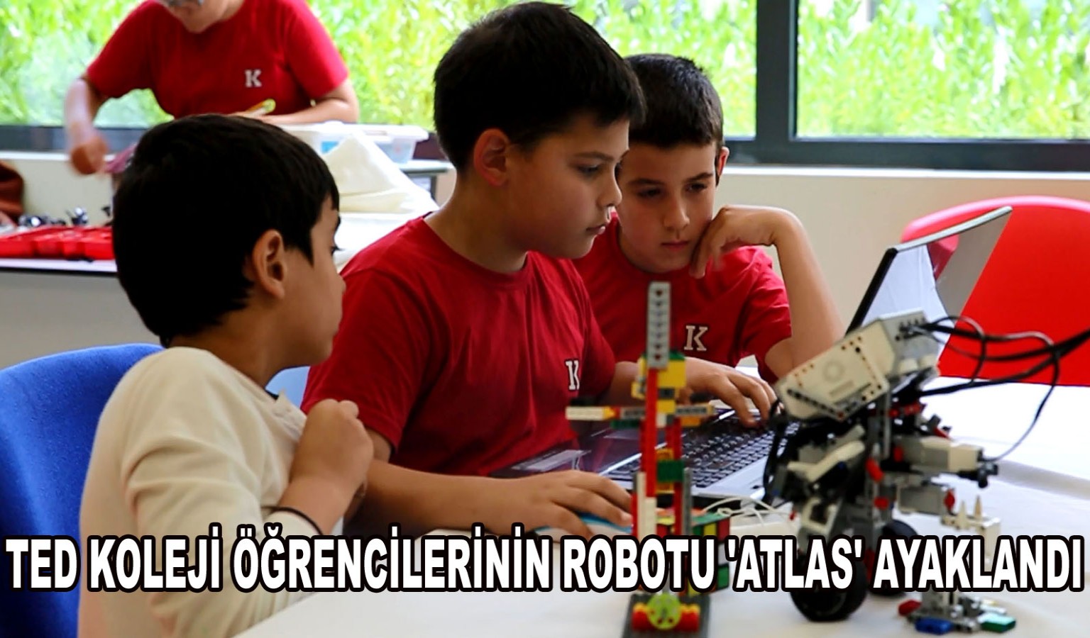 TED KOLEJİ ÖĞRENCİLERİNİN ROBOTU 'ATLAS' AYAKLANDI!