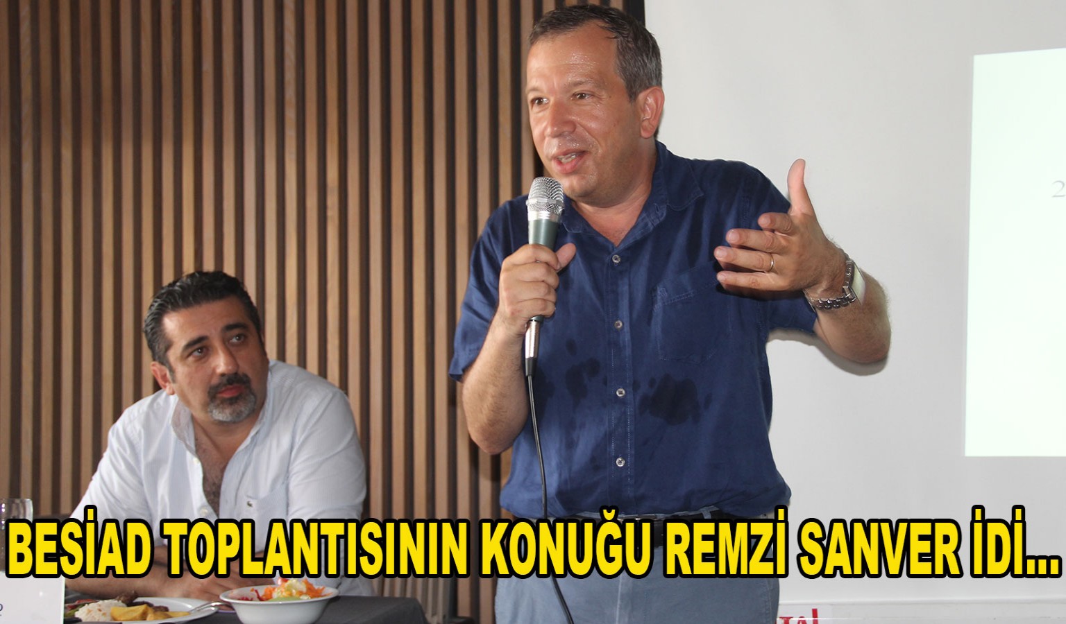 BESİAD TOPLANTISININ KONUĞU REMZİ SANVER İDİ...
