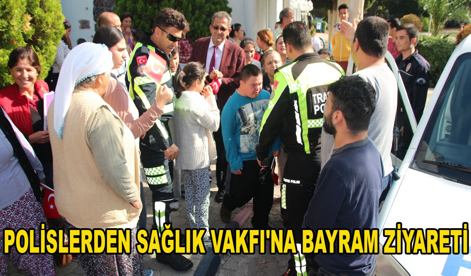 POLİSLERDEN SAĞLIK VAKFI'NA BAYRAM ZİYARETİ