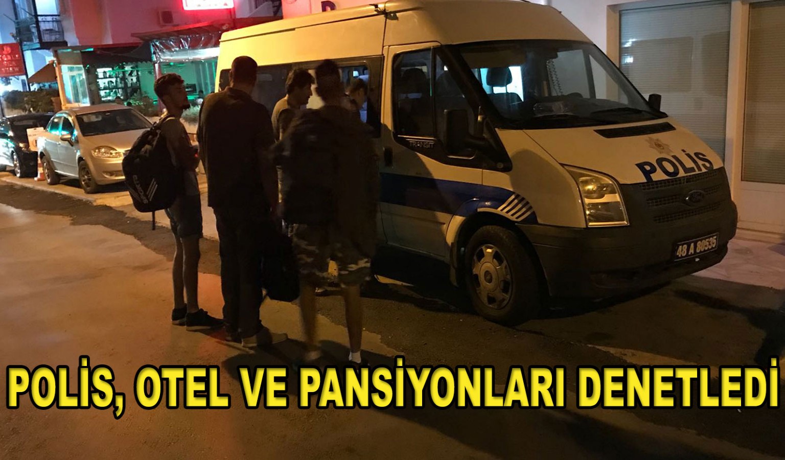 POLİS, OTEL VE PANSİYONLARI DENETLEDİ