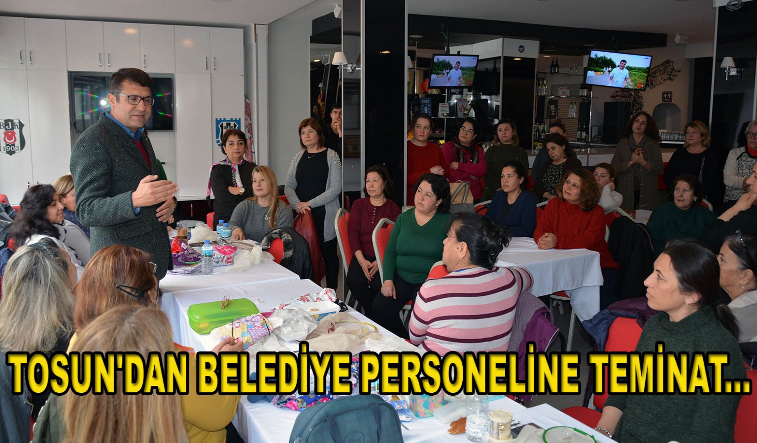 TOSUN'DAN BELEDİYE PERSONELİNE TEMİNAT...